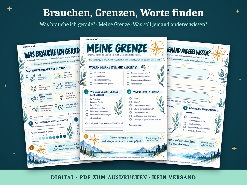 Drei Arbeitsseiten: Was brauche ich gerade?, Meine Grenze mit Sätzen zum Nein-Sagen, Was soll jemand anderes wissen? (KOPF VOLL?, FLITCH)